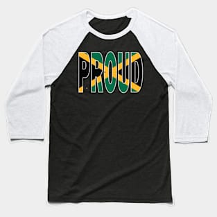 Jamaica Flag in The Word Proud - Jamaican - Soca Mode Baseball T-Shirt